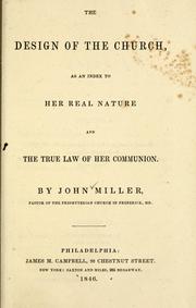 Cover of: The design of the church: as an index to her real nature and the true law of her communion