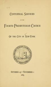 Centennial services of the Fourth Presbyterian Church of the city of New York