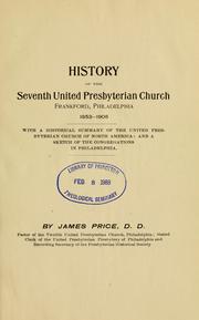 Cover of: History of the Seventh United Presbyterian Church, Frankford, Philadelphia 1853-1905: with a historical summary of the United Presbyterian Church of North America : and a sketch of the congregations in Philadelphia