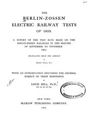 Cover of: The Berlin-Zossen Electric Railway Tests of 1903: A Report of the Test Runs Made on the Berlin ...