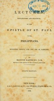 Cover of: Lectures, explanatory and practical, on the Epistle of St. Paul to the Philippians. by Manton Eastburn