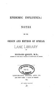 Cover of: Epidemic Influenza: Notes on Its Origin and Method of Spread by Richard Sisley
