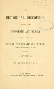 Cover of: historical discourse: delivered at the hundredth anniversary of the organization of the Second Congregational church, Norwich, Conn., July 24, 1860.