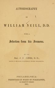 Cover of: Autobiography of William Neill: with a selection from his sermons