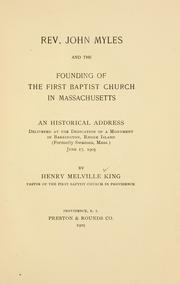 Rev. John Myles and the founding of the first Baptist church in Massachusetts by Henry Melville King