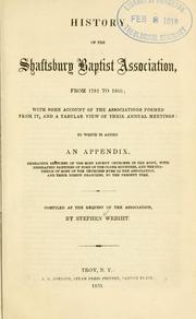 Cover of: History of the Shaftsbury Baptist association, from 1781 to 1853: with some account of the associations formed from it : to which is added an appendix, embracing sketches of the most recent churches in the body, with biographic sketches... and the statistics of most of the churches