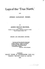 Cover of: Lays of the 'True North': And Other Canadian Poems by Agnes Maule Machar