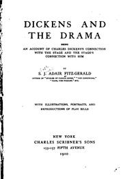 Cover of: Dickens and the Drama: Being an Account of Charles Dickens's Connection with ... by Shafto Justin Adair Fitzgerald