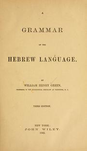 Cover of: grammar of the Hebrew language. | William Henry Green