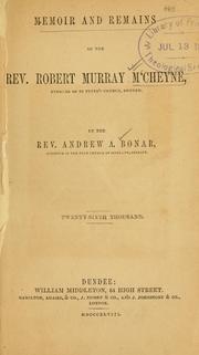 Cover of: Memoir and remains of the Rev. Robert Murray M'Cheyne, minister of St. Peter's church, Dundee