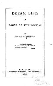 Cover of: Dream Life: A Fable of the Seasons by Donald Grant Mitchell, Donald Grant Mitchell