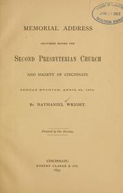 Cover of: Memorial address delivered before the Second Presbyterian church and society of Cincinnati, Sunday evening, April 28, 1872. by Nathan Wright