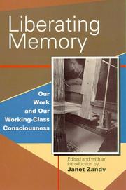 Cover of: Liberating memory: our work and our working-class consciousness