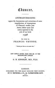 Animaduersions uppon the annotacions and corrections of some imperfections of impressiones of Chaucer's workes (sett downe before tyme and nowe) by Francis Thynne , George Henry Kingsley , Frederick James Furnivall