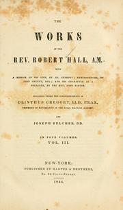 Cover of: The works of the Rev. Robert Hall, A. M. by Hall, Robert