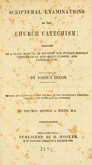 Cover of: Scriptural examinations on the church catechism | Dixon, Joshua of Leeds?