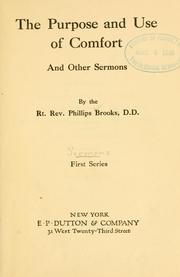 Cover of: Purpose and use of comfort, and other sermons by Phillips Brooks