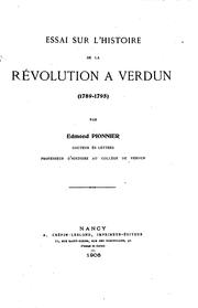 Cover of: Essai sur l'histoire de la révolution à Verdun by Edmond Pionnier