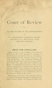 Cover of: Court of review: in the matter of the presentment of the Reverend Algernon Sidney Crapsey : for trial upon certain charges : brief for appellant.