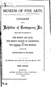 Cover of: Catalogue of an Exhibition of Contemporary Art: Exhibition, April 22 - May ... by Museum of Fine Arts, Boston., Museum of Fine Arts , Boston, Boston Society of Architects , Boston Art Club , Museum of Fine Arts, Boston.