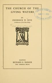 Cover of: The church of the living waters by Frederick William Neve