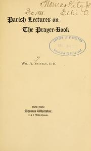 Cover of: Parish lectures on the prayer-book. by William A. Snively