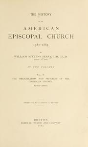 The history of the American Episcopal Church, 1587-1883 by William Stevens Perry