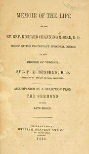 Cover of: Memoir of the life of the Rt. Rev. Richard Channing Moore, D. D., Bishop of the Protestant Episcopal Church in the Diocese of Virginia