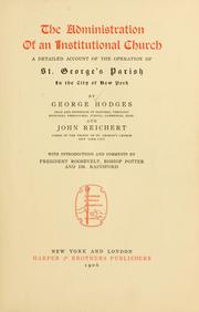 Cover of: The administration of an institutional Church: a detailed account of the operation of St. George's Parish in the city of New York