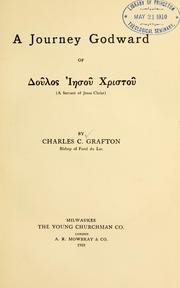 Cover of: journey Godward of Doulos Iesou Kristou (a servant of Jesus Christ) | Charles C. Grafton