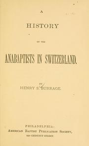 Cover of: A history of the Anabaptists in Switzerland by Henry S. Burrage