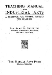 Cover of: Teaching Manual and Industrial Arts: A Textbook for Normal Schools and Colleges