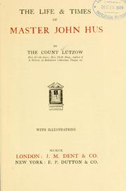 Cover of: The life & times of Master John Hus by Francis Lützow