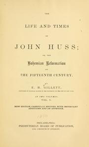 Cover of: The life and times of John Huss by Gillett, E. H.