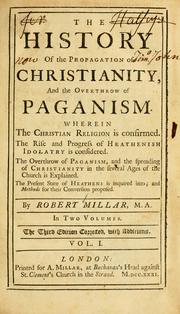 Cover of: The history of the propagation of Christianity, and the over-throw of paganism by Millar, Robert.