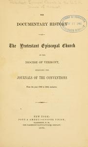Cover of: The documentary history of the Protestant Episcopal church in the diocese of Vermont