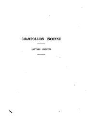 Cover of: Champollion inconnu: lettres inedites by Léon de La Brière , Jean-François Champollion