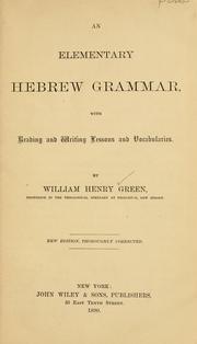 Cover of: An elementary Hebrew grammar: with reading and writing lessons and vocabularies ...