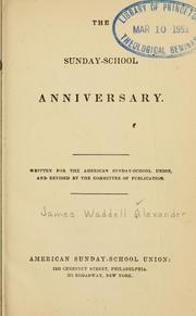 Cover of: The Sunday-school anniversary. by Alexander, James W.