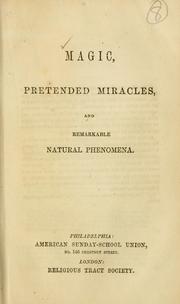 Cover of: Magic, pretended miracles, and remarkable natural phenomena
