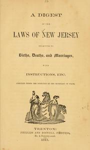 Cover of: digest of the laws of New Jersey relative to births, deaths, and marriages.