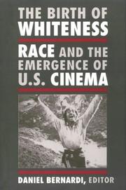 Cover of: The birth of whiteness: race and the emergence of U.S. cinema