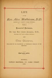 Cover of: The life of the Rev. Alex. Mathieson, D.D., minister of St. Andrew's Church, Montreal. by James Croil