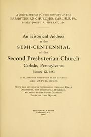 A contribution to the history of the Presbyterian churches, Carlisle, Pa by Joseph Alexander Murray