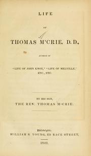 Cover of: The life of Thomas M'Crie, D.D.: author of "Life of John Knox," "Life of Melville," etc., etc.