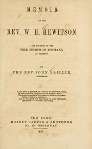 Cover of: Memoir of the Rev. W. H. Hewitson, late minister of the Free church of Scotland ... by Baillie, John
