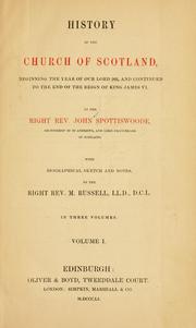 Cover of: History of the Church of Scotland: beginning the year of our Lord 203, and continued to the end of the reign of King James VI