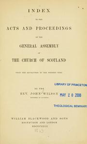 Cover of: Index to the Acts and proceedings of the General Assembly of the Church of Scotland by John Wilson