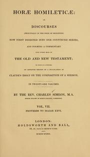 Cover of: Horae homileticae: or, Discourses (principally in the form of skeletons) now first digested into one continued series and forming a commentary upon every book of the Old and New Testament