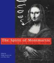 Cover of: The Spirit of Montmartre: Cabarets, Humor, and the Avant-Garde, 1875-1905